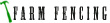 Farm fencing